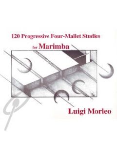 120 Progressive Four-Mallet Studies