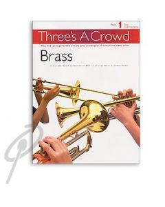 Threes A Crowd: Book 1 Brass